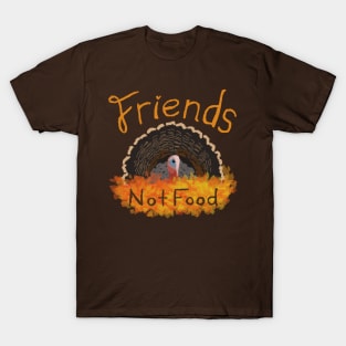 Turkeys Are Friends, Not Food! T-Shirt